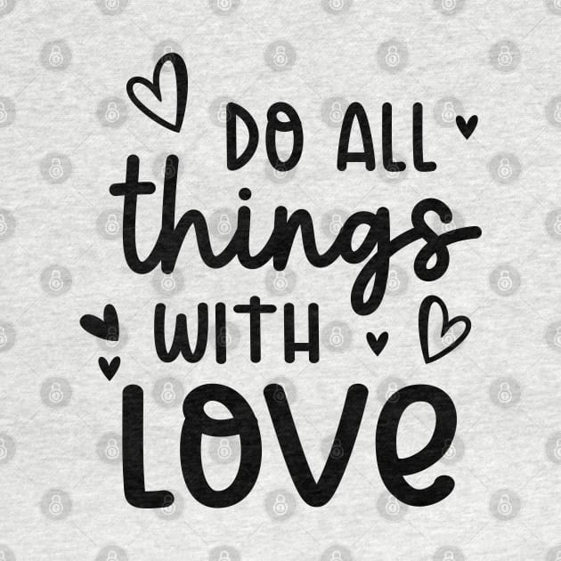 Do All Things With Love by ilustraLiza